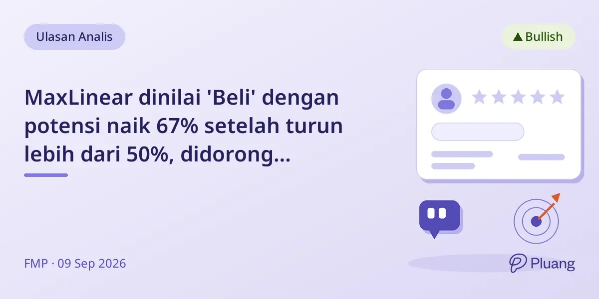 MaxLinear dinilai 'Beli' dengan potensi naik 67% setelah turun lebih dari 50%, didorong pertumbuhan platform chip dan infrastruktur.