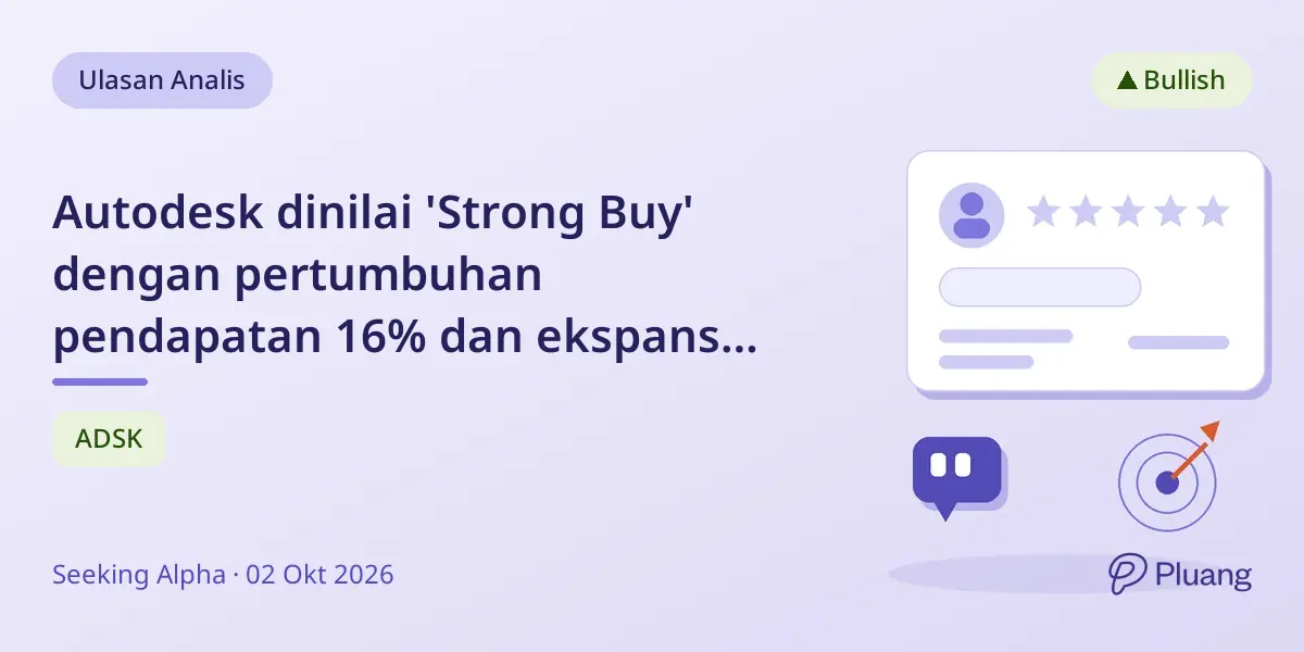 Autodesk dinilai 'Strong Buy' dengan pertumbuhan pendapatan 16% dan ekspansi platform berbasis AI.
