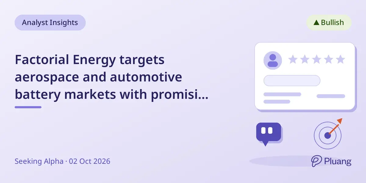 Factorial Energy targets aerospace and automotive battery markets with promising tech despite current high valuation.