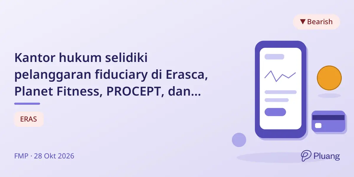 Kantor hukum selidiki pelanggaran fiduciary di Erasca, Planet Fitness, PROCEPT, dan Simply Good Foods.