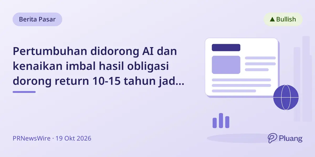 Pertumbuhan didorong AI dan kenaikan imbal hasil obligasi dorong return 10-15 tahun jadi 7,5% dengan portofolio terdiversifikasi.