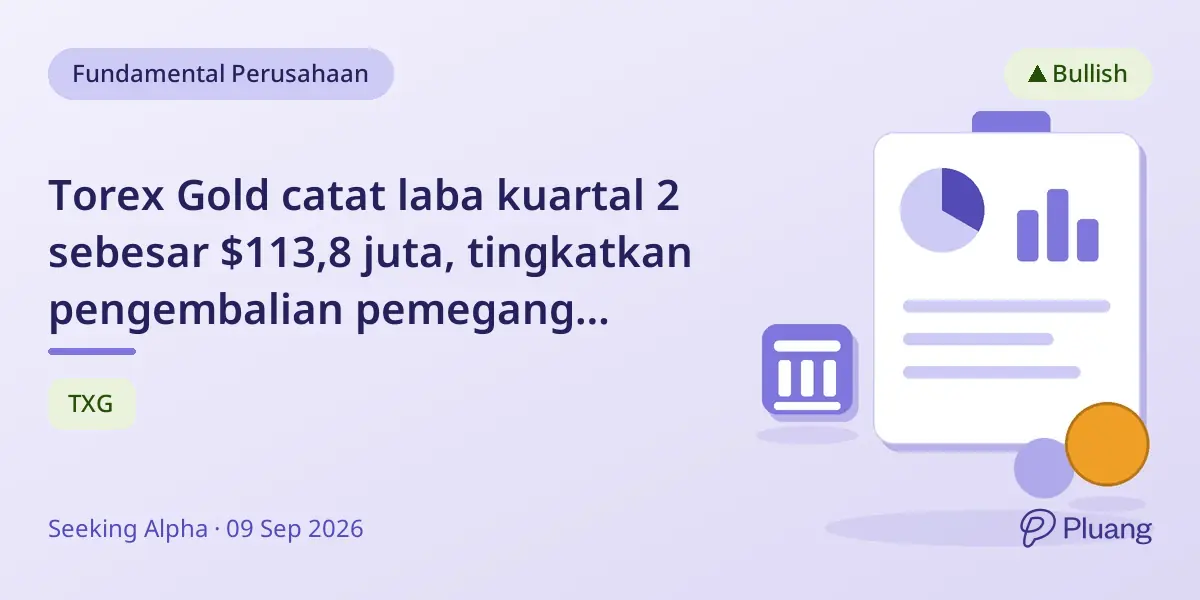 Torex Gold catat laba kuartal 2 sebesar $113,8 juta, tingkatkan pengembalian pemegang saham dengan rencana $350 juta di 2024