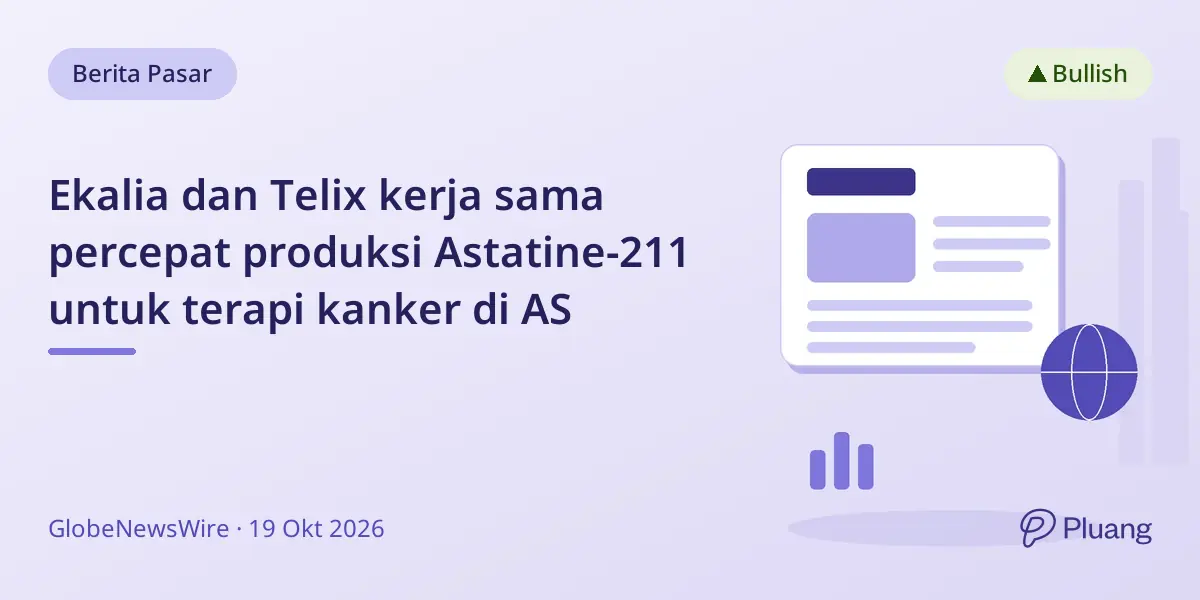 Ekalia dan Telix kerja sama percepat produksi Astatine-211 untuk terapi kanker di AS