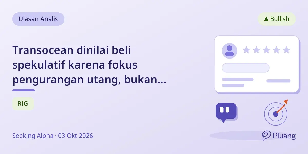 Transocean dinilai beli spekulatif karena fokus pengurangan utang, bukan pertumbuhan pendapatan