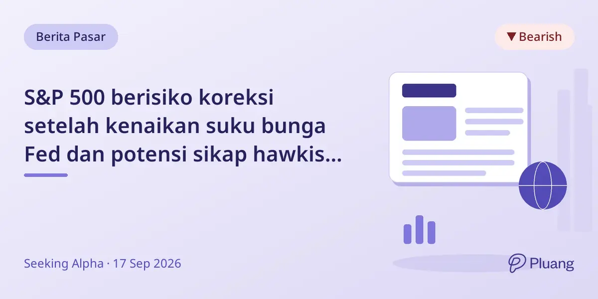 S&P 500 berisiko koreksi setelah kenaikan suku bunga Fed dan potensi sikap hawkish BoJ.