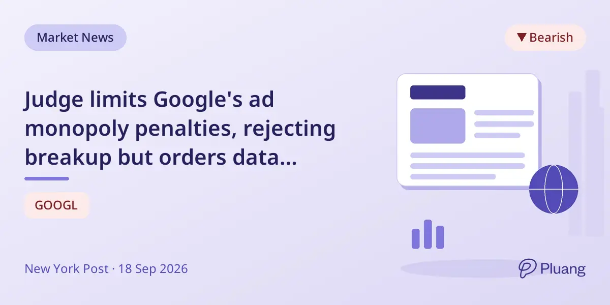 Judge limits Google's ad monopoly penalties, rejecting breakup but orders data sharing and oversight.