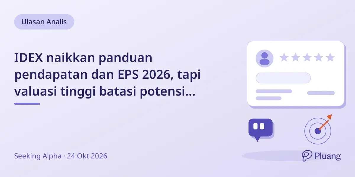 IDEX naikkan panduan pendapatan dan EPS 2026, tapi valuasi tinggi batasi potensi kenaikan, rating tahan dipertahankan.