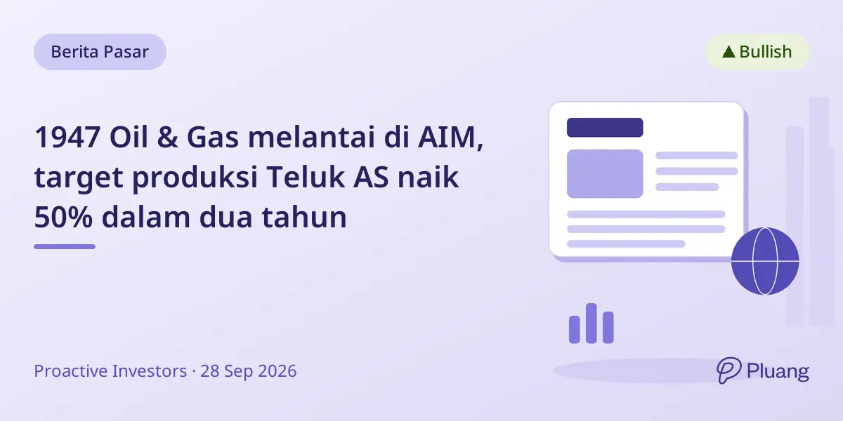 1947 Oil & Gas melantai di AIM, target produksi Teluk AS naik 50% dalam dua tahun