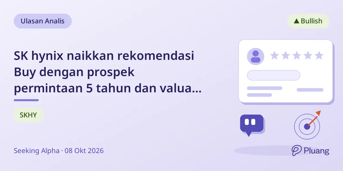 SK hynix naikkan rekomendasi Buy dengan prospek permintaan 5 tahun dan valuasi undervalued di tengah pertumbuhan AI.