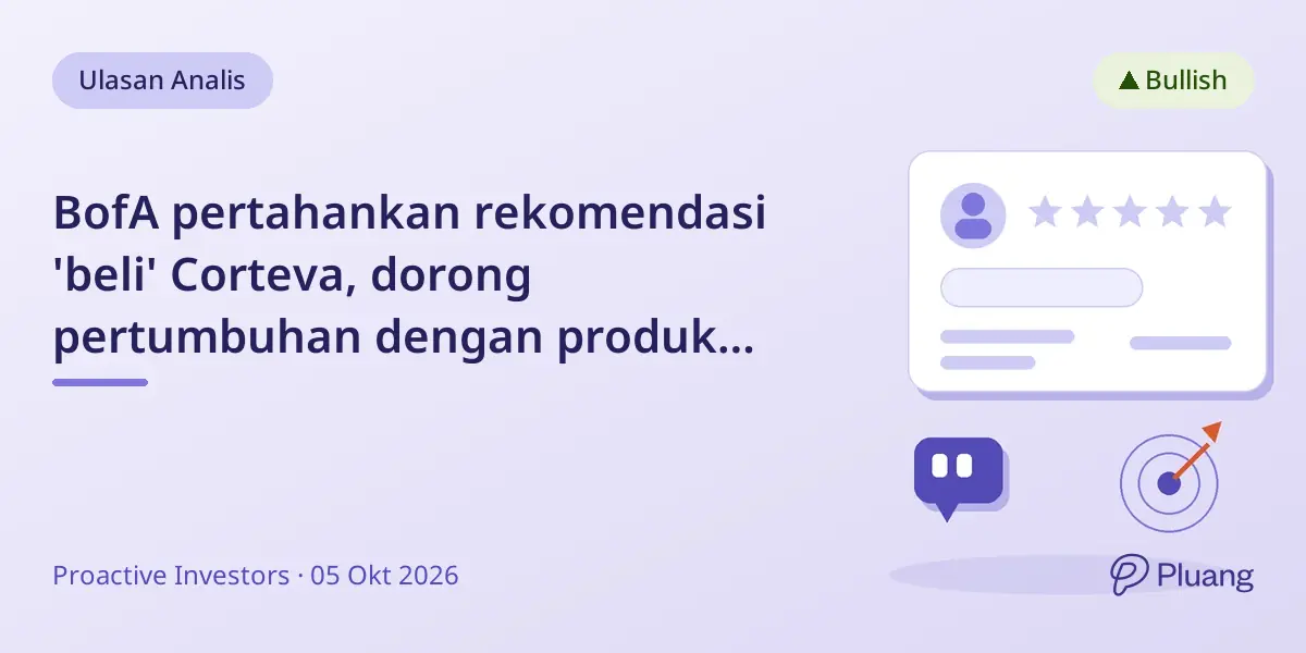 BofA pertahankan rekomendasi 'beli' Corteva, dorong pertumbuhan dengan produk baru dan pasar pertanian 2027 yang ketat.