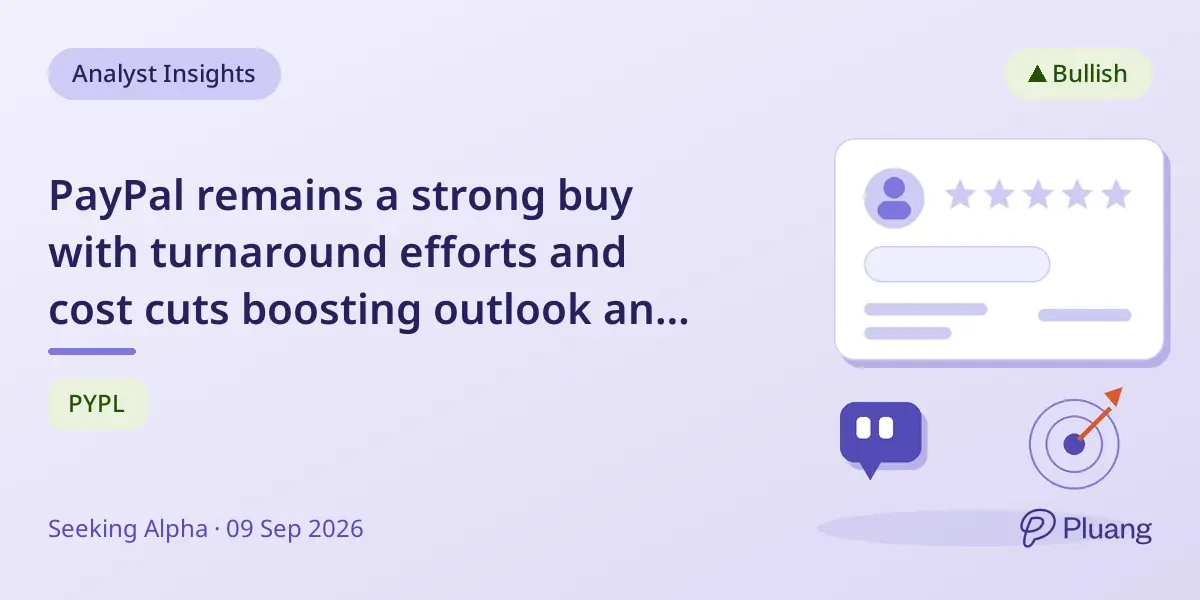 PayPal remains a strong buy with turnaround efforts and cost cuts boosting outlook and valuation.