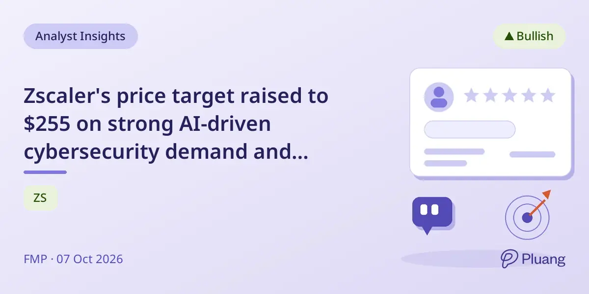Zscaler's price target raised to $255 on strong AI-driven cybersecurity demand and growth outlook.