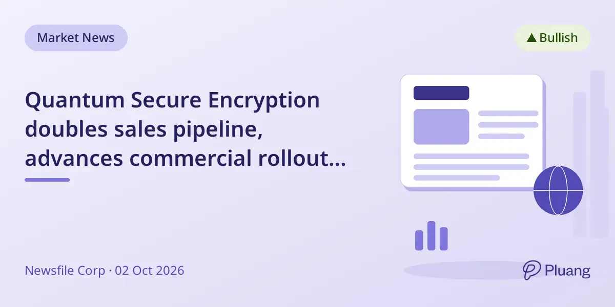 Quantum Secure Encryption doubles sales pipeline, advances commercial rollout of post-quantum cybersecurity platform.