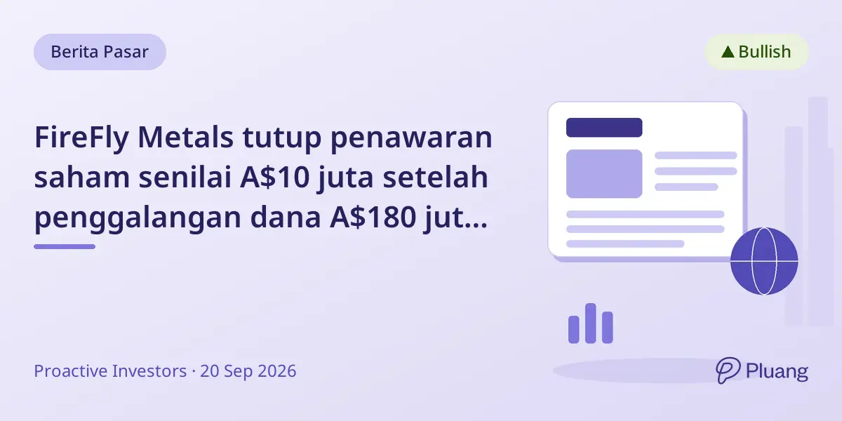 FireFly Metals tutup penawaran saham senilai A$10 juta setelah penggalangan dana A$180 juta untuk proyek Green Bay