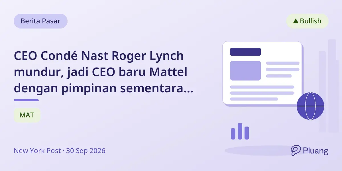CEO Condé Nast Roger Lynch mundur, jadi CEO baru Mattel dengan pimpinan sementara ditunjuk.