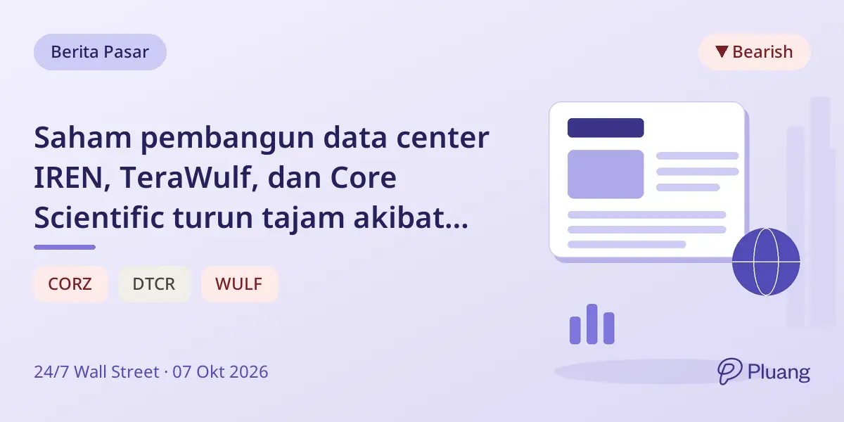 Saham pembangun data center IREN, TeraWulf, dan Core Scientific turun tajam akibat biaya pinjaman yang naik.