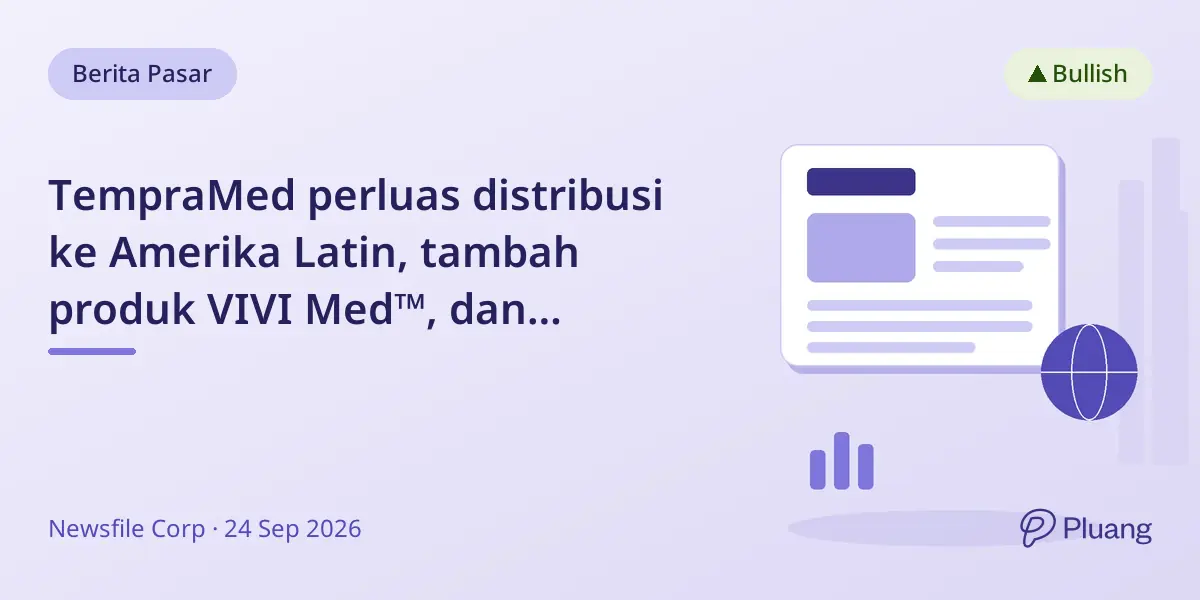 TempraMed perluas distribusi ke Amerika Latin, tambah produk VIVI Med™, dan rencanakan private placement C$1 juta.