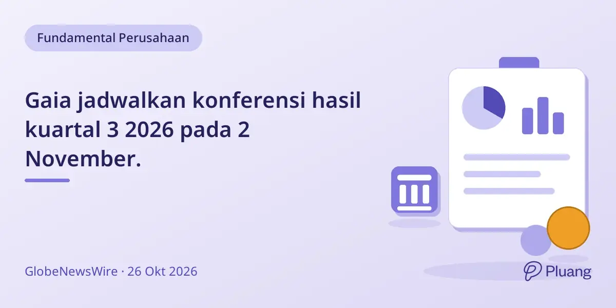 Gaia jadwalkan konferensi hasil kuartal 3 2026 pada 2 November.