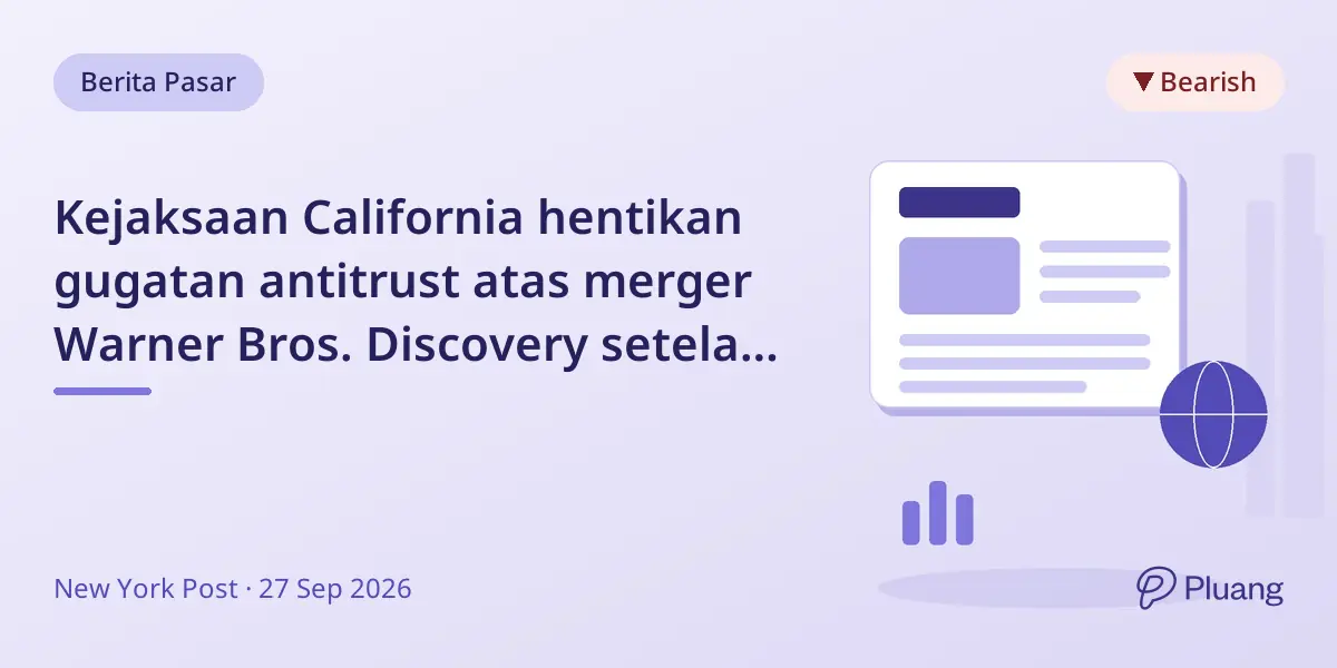 Kejaksaan California hentikan gugatan antitrust atas merger Warner Bros. Discovery setelah tekanan politik.