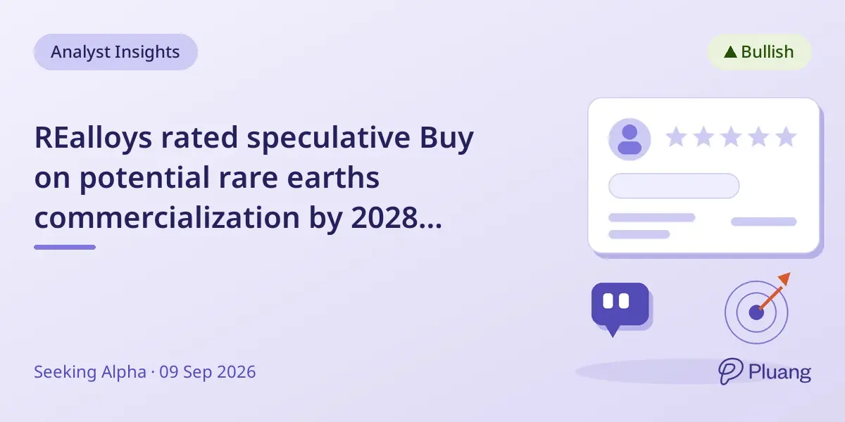 REalloys rated speculative Buy on potential rare earths commercialization by 2028 despite supply risks.