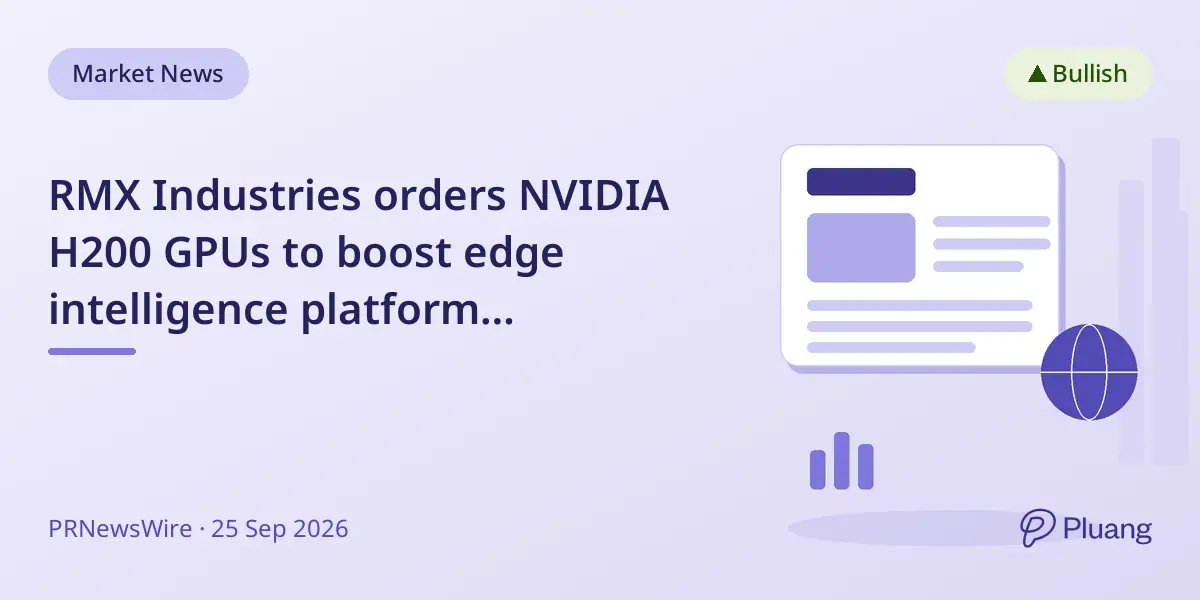 RMX Industries orders NVIDIA H200 GPUs to boost edge intelligence platform QuantrusX™