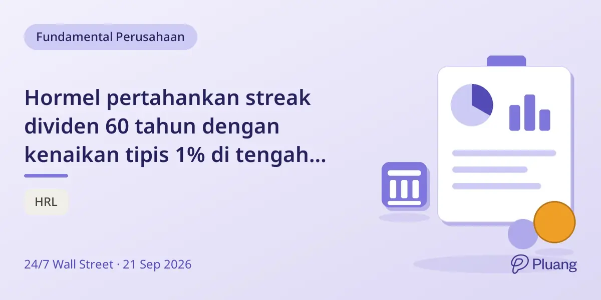 Hormel pertahankan streak dividen 60 tahun dengan kenaikan tipis 1% di tengah tekanan inflasi.