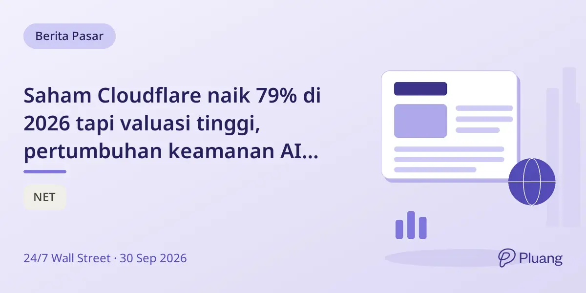 Saham Cloudflare naik 79% di 2026 tapi valuasi tinggi, pertumbuhan keamanan AI masih belum pasti.