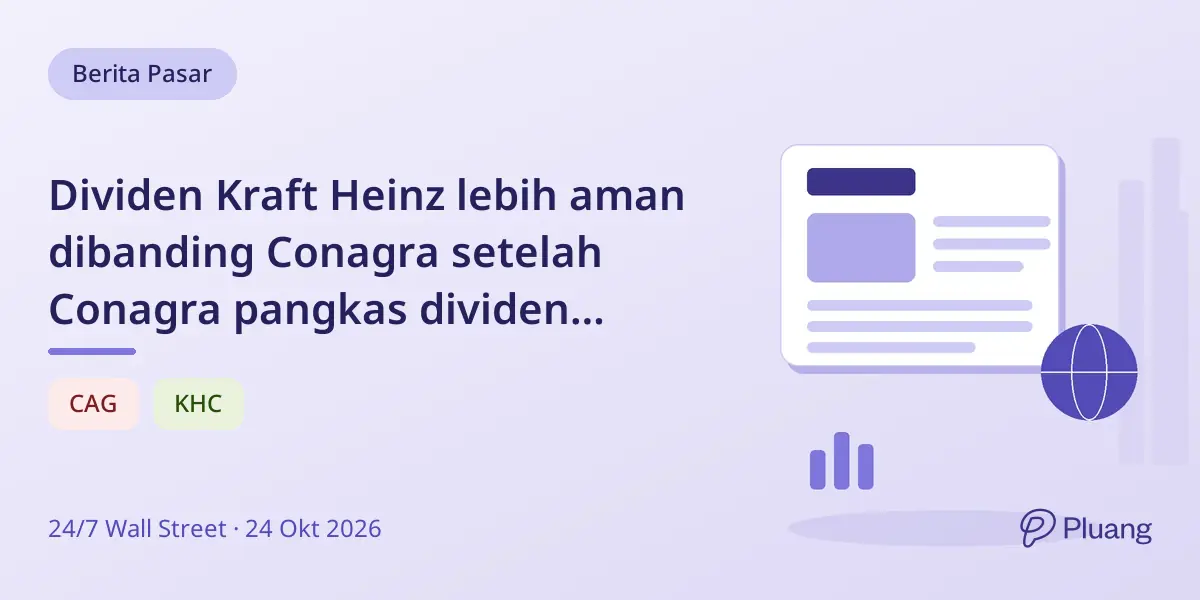 Dividen Kraft Heinz lebih aman dibanding Conagra setelah Conagra pangkas dividen karena masalah arus kas.