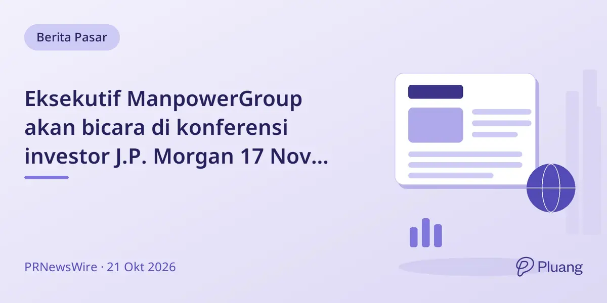 Eksekutif ManpowerGroup akan bicara di konferensi investor J.P. Morgan 17 Nov dengan siaran langsung.