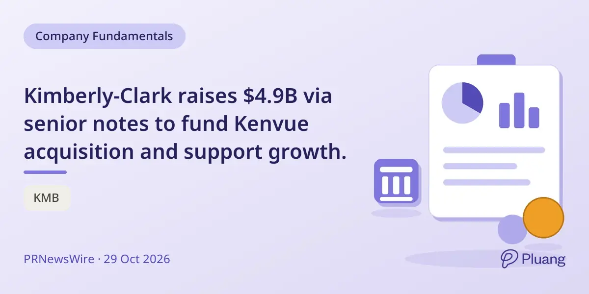Kimberly-Clark raises $4.9B via senior notes to fund Kenvue acquisition and support growth.