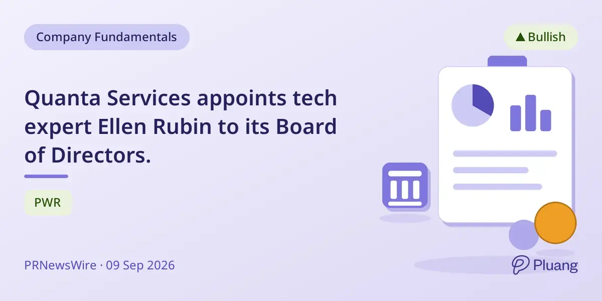 Quanta Services appoints tech expert Ellen Rubin to its Board of Directors.