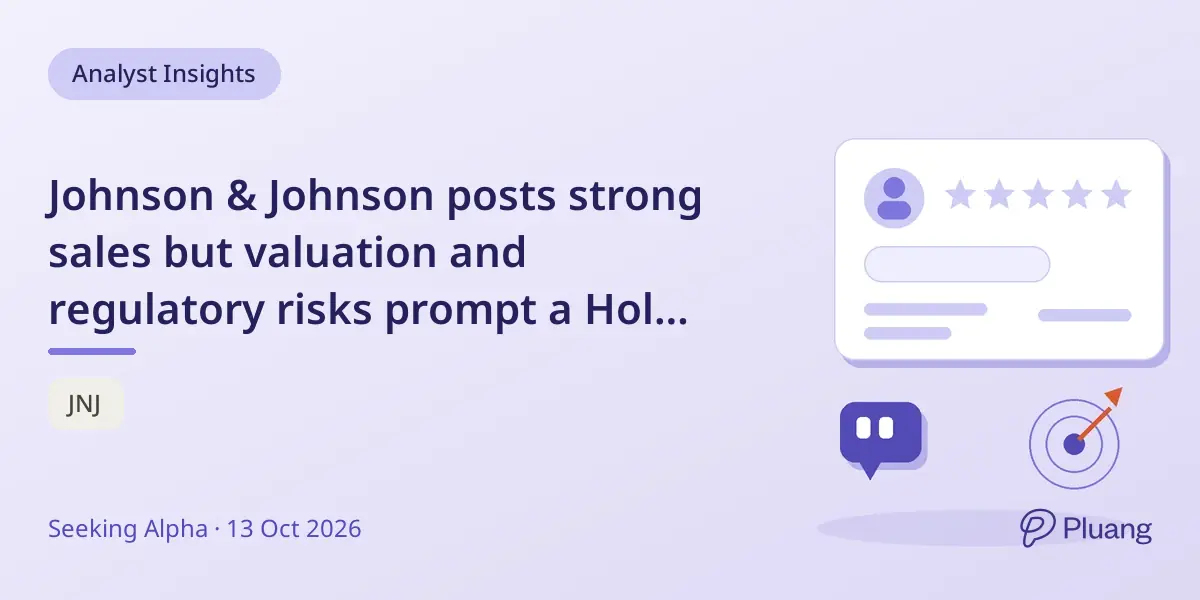 Johnson & Johnson posts strong sales but valuation and regulatory risks prompt a Hold rating.
