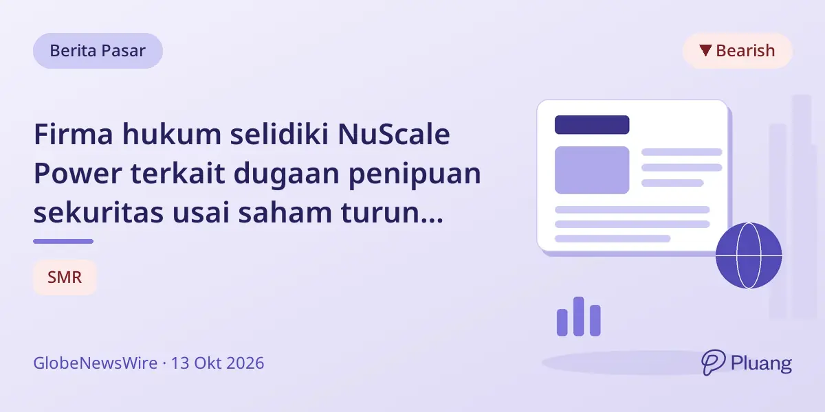 Firma hukum selidiki NuScale Power terkait dugaan penipuan sekuritas usai saham turun 15,7%