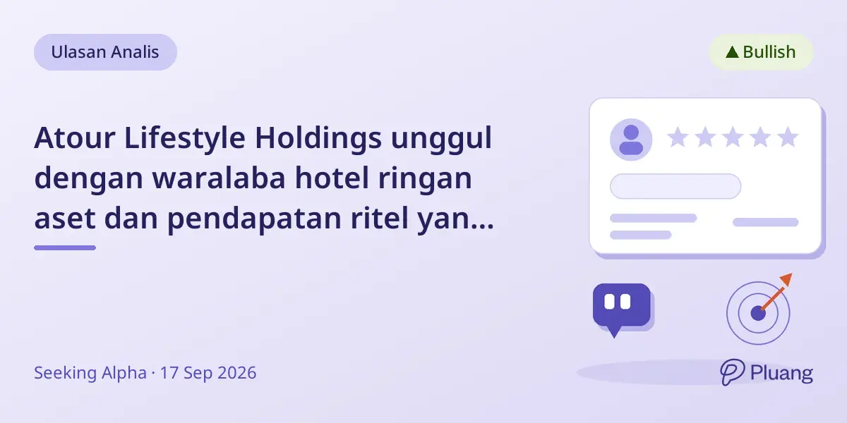 Atour Lifestyle Holdings unggul dengan waralaba hotel ringan aset dan pendapatan ritel yang tumbuh di China.