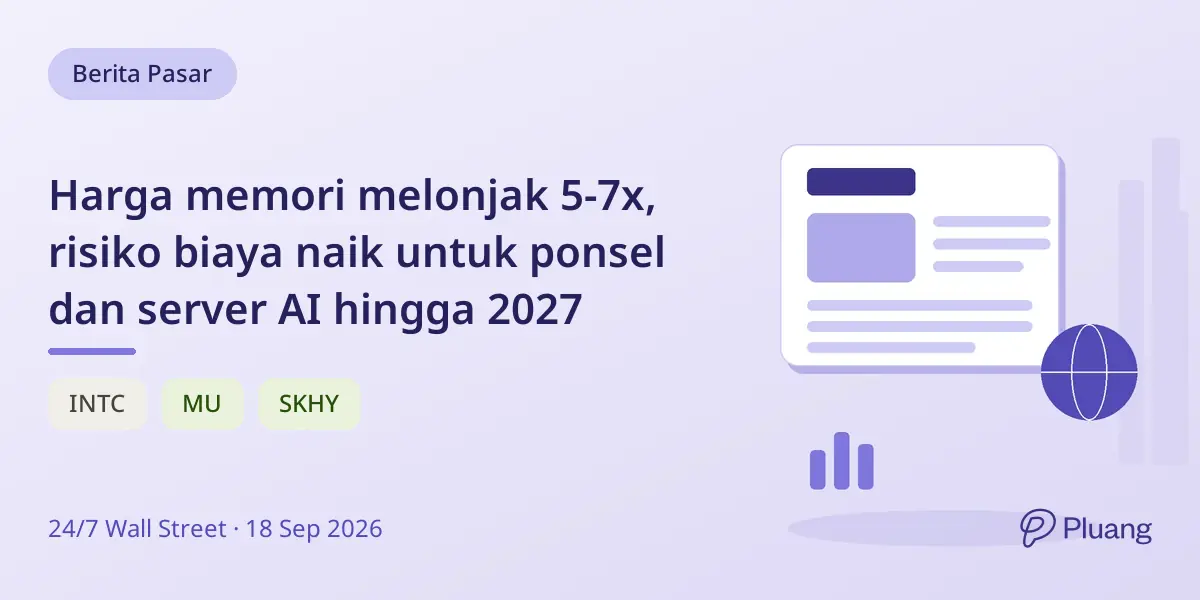 Harga memori melonjak 5-7x, risiko biaya naik untuk ponsel dan server AI hingga 2027