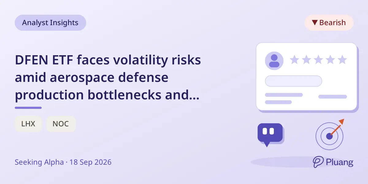 DFEN ETF faces volatility risks amid aerospace defense production bottlenecks and high valuations.