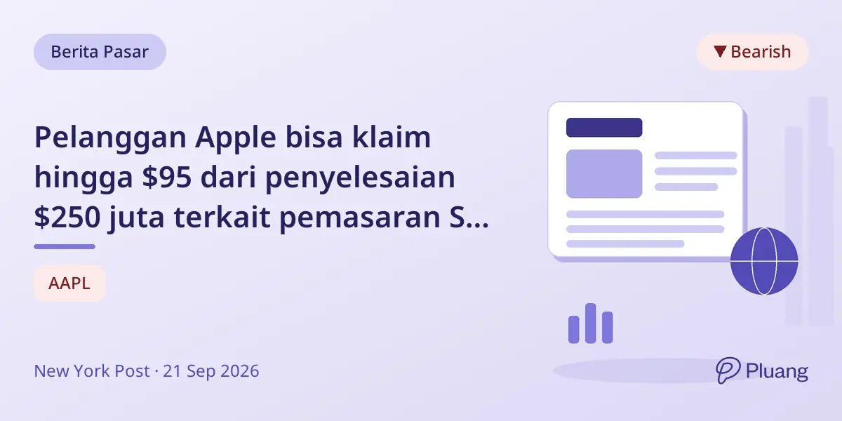 Pelanggan Apple bisa klaim hingga $95 dari penyelesaian $250 juta terkait pemasaran Siri AI yang menyesatkan.