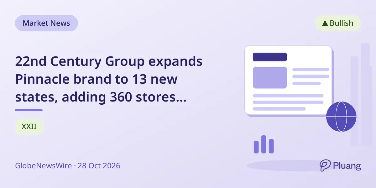 22nd Century Group expands Pinnacle brand to 13 new states, adding 360 stores nationwide.