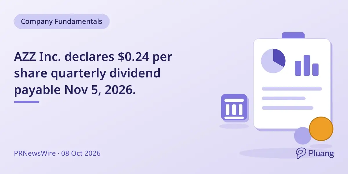 AZZ Inc. declares $0.24 per share quarterly dividend payable Nov 5, 2026.