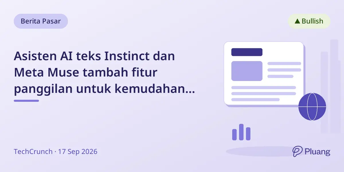 Asisten AI teks Instinct dan Meta Muse tambah fitur panggilan untuk kemudahan pengguna.