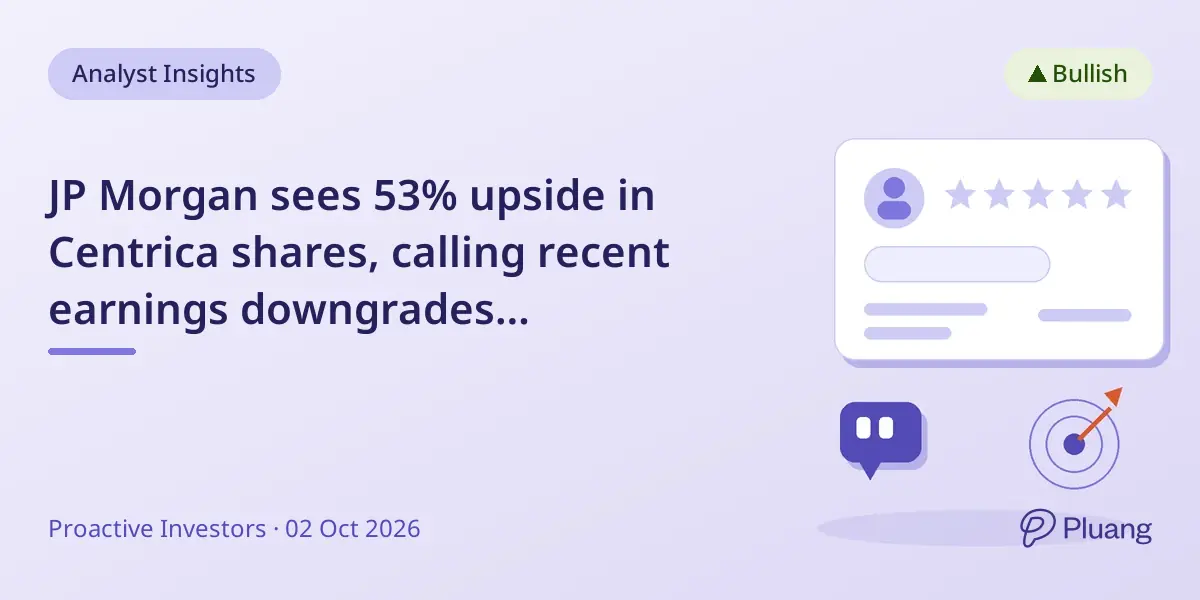 JP Morgan sees 53% upside in Centrica shares, calling recent earnings downgrades overdone.