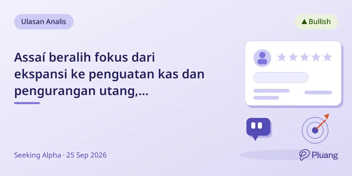 Assaí beralih fokus dari ekspansi ke penguatan kas dan pengurangan utang, memperbaiki kondisi keuangan.