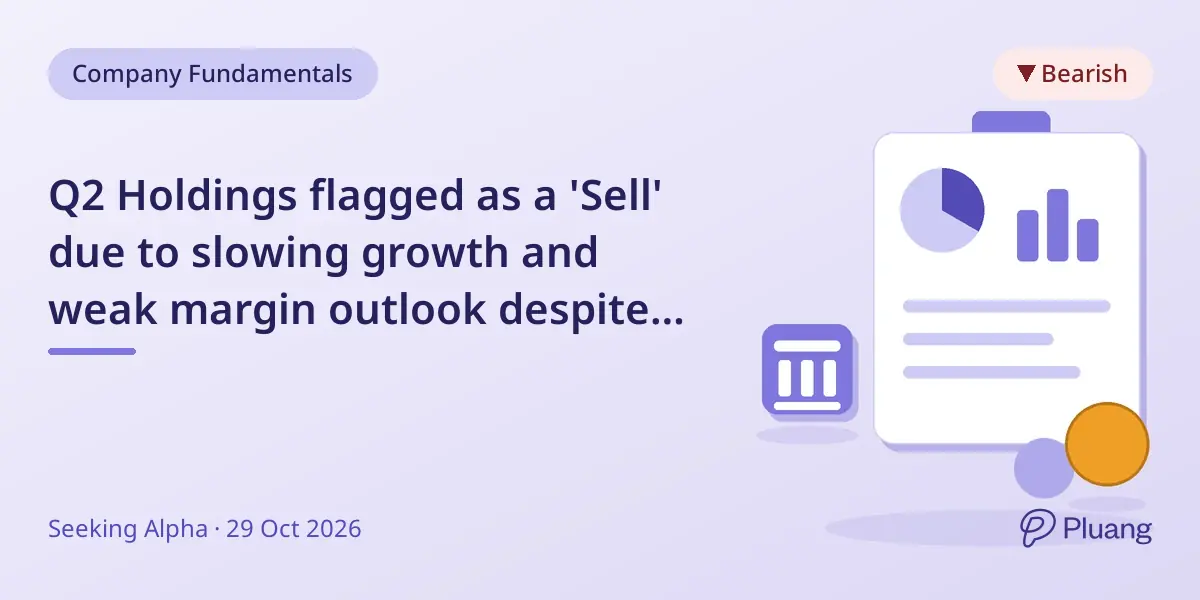 Q2 Holdings flagged as a 'Sell' due to slowing growth and weak margin outlook despite recent stock rally.