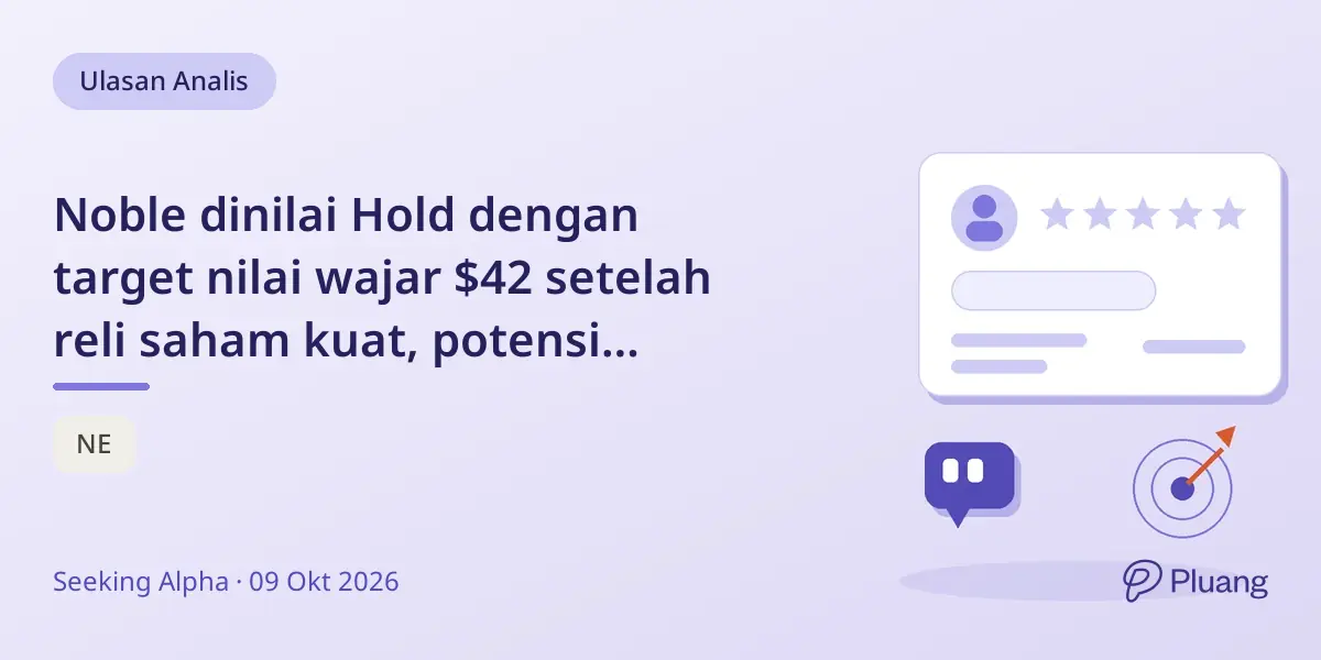 Noble dinilai Hold dengan target nilai wajar $42 setelah reli saham kuat, potensi kenaikan terbatas.