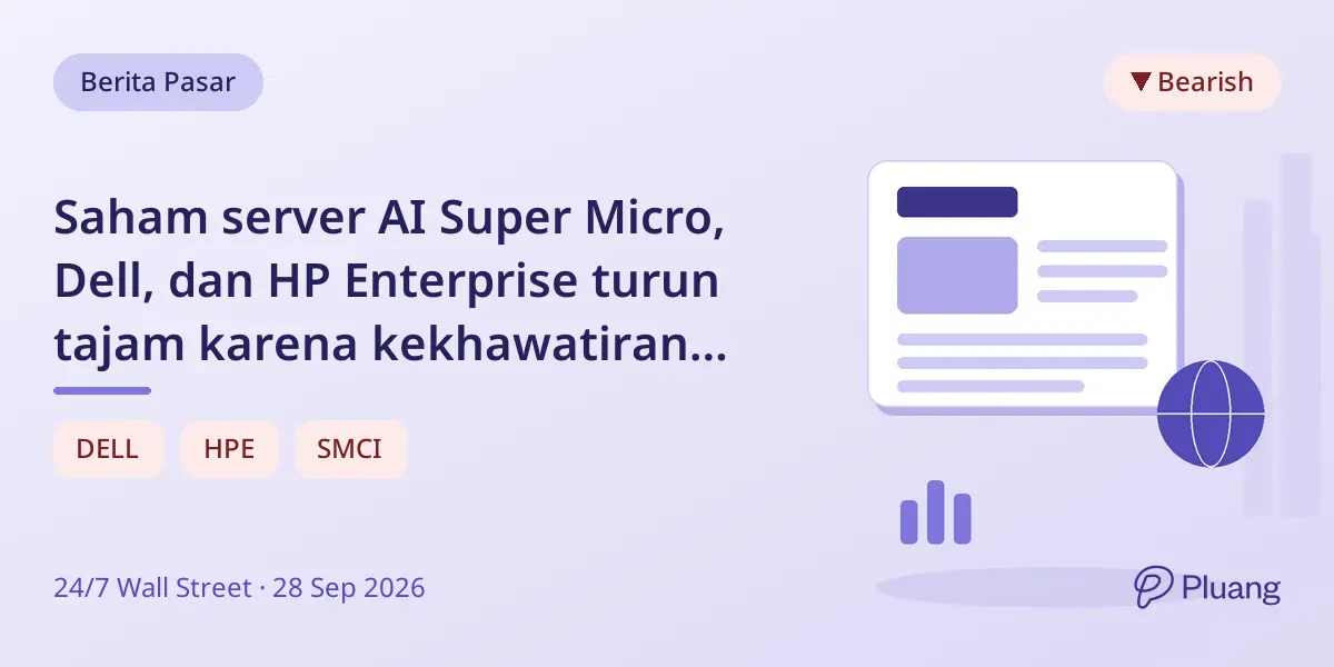 Saham server AI Super Micro, Dell, dan HP Enterprise turun tajam karena kekhawatiran suku bunga