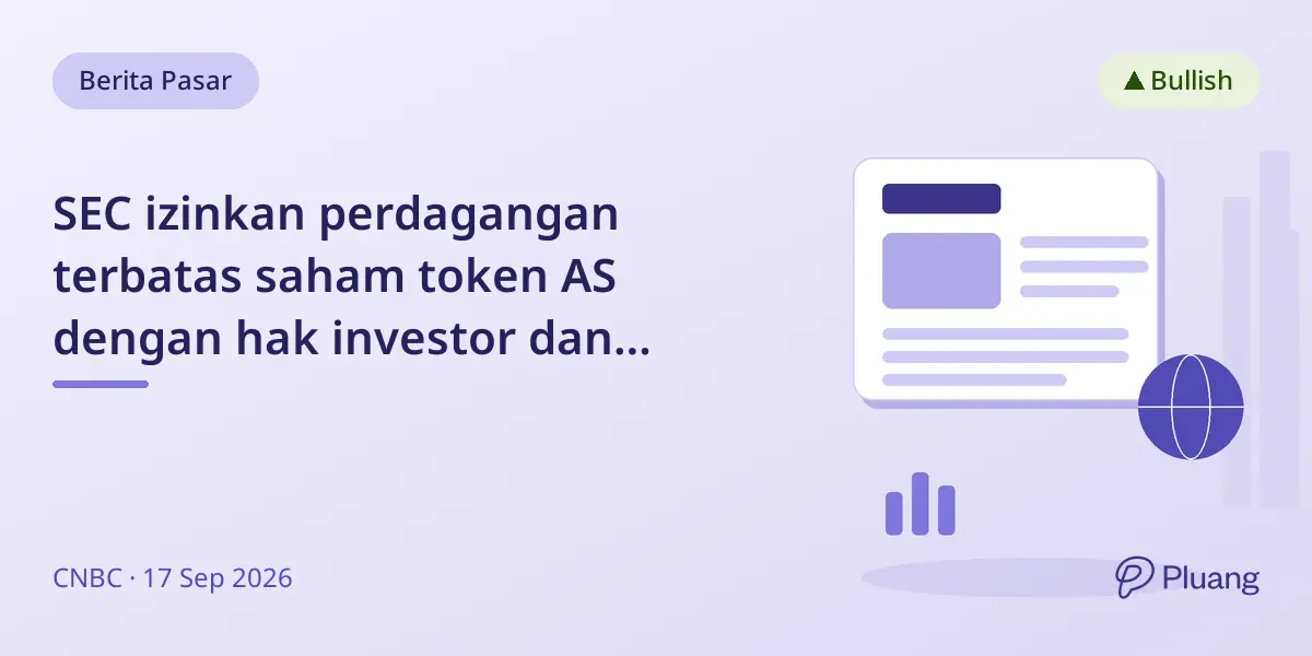 SEC izinkan perdagangan terbatas saham token AS dengan hak investor dan persetujuan perusahaan.