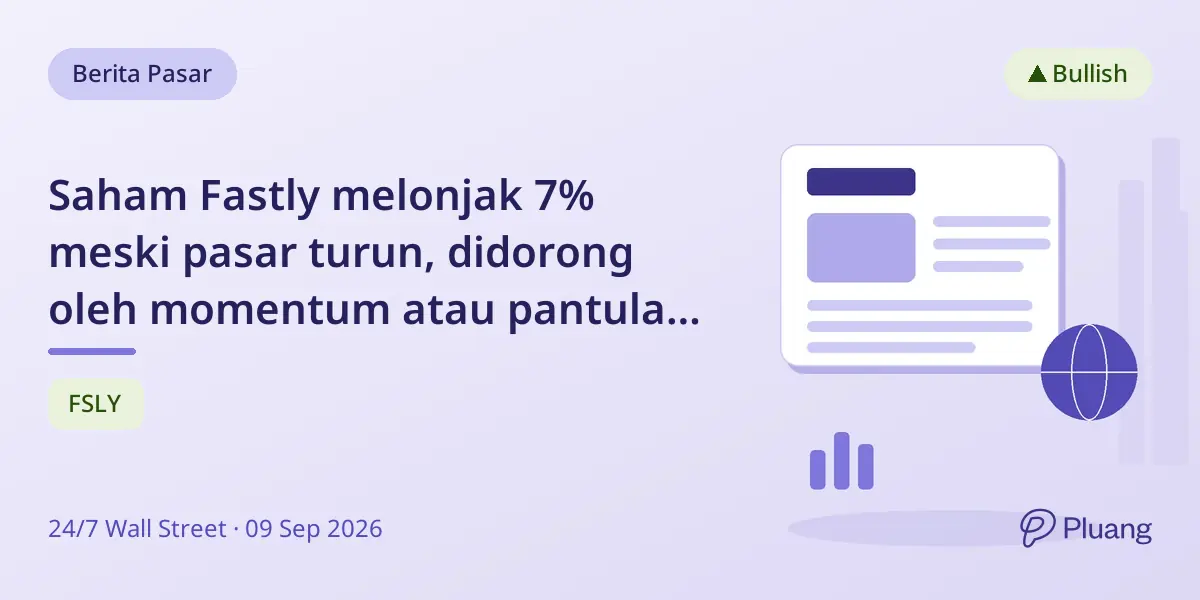 Saham Fastly melonjak 7% meski pasar turun, didorong oleh momentum atau pantulan oversold.