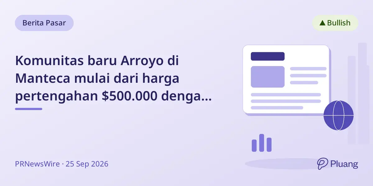 Komunitas baru Arroyo di Manteca mulai dari harga pertengahan $500.000 dengan desain modern dan fasilitas lokal.