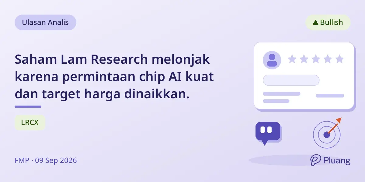 Saham Lam Research melonjak karena permintaan chip AI kuat dan target harga dinaikkan.