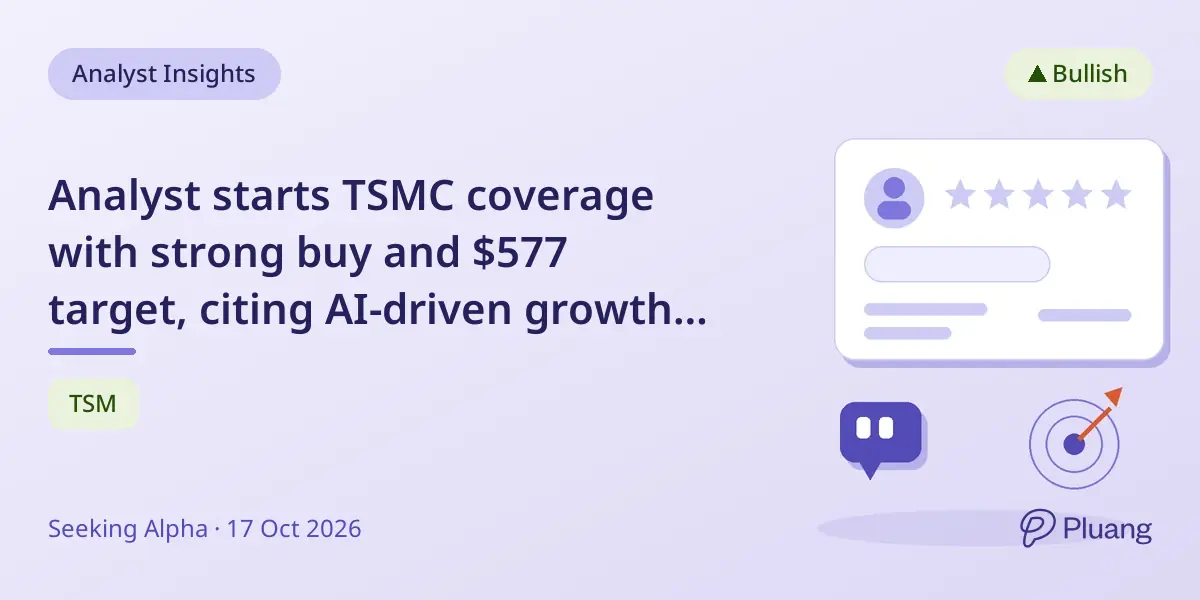 Analyst starts TSMC coverage with strong buy and $577 target, citing AI-driven growth and tech advances.
